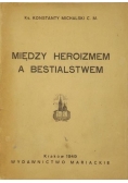 Między heroizmem a bestialstwem 1949 r.