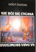 Bartosz Adam  - Nie bój się cygana