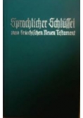 Sprachlicher Schlussel zum Griechischen Neuen Testament