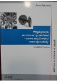 Współpraca ze stowarzyszeniami - nowe mozliwości rozwoju szkoły