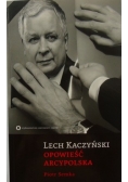 Lech Kaczyński Opowieść arcypolska