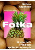 Fotka. O zdjęciach i mediach społecznościowych