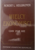 Wielcy ekonomiści czasy życie idee