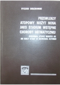 Przewlekły atopowy nieżyt nosa jako stadium wstępne choroby astmatycznej