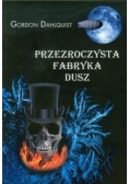 Przezroczysta fabryka dusz