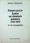 Emancypacja Żydów na ziemiach polskich 1785 - 1870