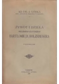 Żywot i dzieła wielebnego Sługi Bożego Bartłomieja Holzhausera, 1908r.