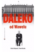 Daleko od Wawelu