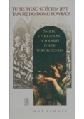Tu się tylko gościem jest tam się do domu powraca