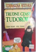 Strrraszna Historia.Trudne czasy Tudorów
