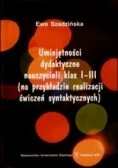 Umiejętności dydaktyczne nauczycieli klas I-III ( na przykładzie realizacji ćwiczeń syntaktycznych)