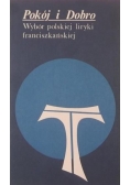 Pokój i Dobro. Wybór polskiej liryki franciszkańskiej