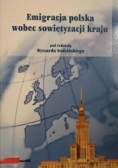 Emigracja polska wobec sowietyzacji kraju