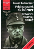 Feldmarszałek Schorner dowódca ostatniej szansy