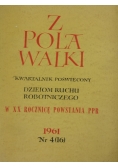 Z pola walki. Kwartalnik poświęcony dziejom ruchu robotniczego. Nr 4