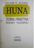 Huna. Teoria i praktyka wiedzy tajemnej