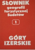 Słownik geografii turystycznej Sudetów. Góry Izerskie