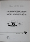 O architekturze przestrzeni wnętrze kontekst przeżycia