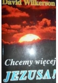 Chcemy więcej Jezusa