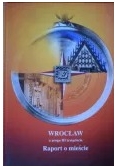 Wrocław u progu III tysiąclecia. Raport o mieście