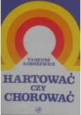 Hartować czy Chorować?