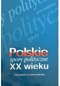 Polskie spory polityczne XX wieku