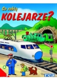 Co robią kolejarze?