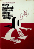 Od liczb zespolonych do tensorów spinorów algebr Liego i kawadryk