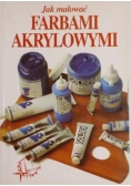 Jak malować farbami akrylowymi