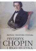 Fryderyk Chopin i jego muzyka