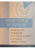 Prezentacje w biznesie: Praktyczny poradnik dla tych, którzy nie lubia tracić czas