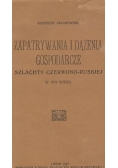 Zapatrywania i dążenia gospodarcze szlachty czerwono - ruskiej w XVII wieku , 1927 r.