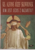 Kim jest Jezus z Nazaretu?