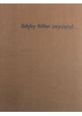 Gdyby Hitler zwyciężył...
