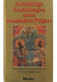 Aufrichtige Erzahlungen eines russischen Pilgers
