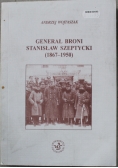 Generał broni Stanisław Szeptycki