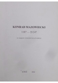 Konrad Mazowiecki 1187 - 1247