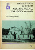 Ziemiaństwo w kręgu oddziaływania Warszawy 1807 - 1864