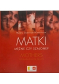Matki mężne czy szalone?