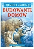 Tajemnice zwierząt: budowanie domów