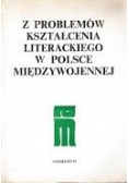 Z problemów kształcenia literackiego w Polsce międzywojennej