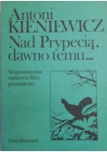 Nad prypecią dawno temu...