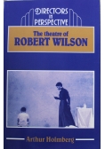 The theatre of Robert Wilson