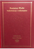 Kazimierz Wielki budowniczy i reformator