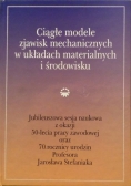 Ciągłe modele zjawisk mechanicznych w układach materialnych i środowisku