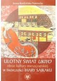 Ulotny świat Ukiyo. Obraz kultury mieszczańskiej w twórczości Ihary Saikaku