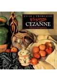 Cezanne Życie i twórczość.