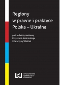 Regiony w prawie i praktyce Polska Ukraina