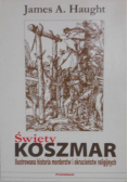 Święty koszmar Ilustrowana historia morderstw i okrucieństw religijnych