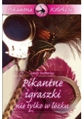 Pikantne igraszki nie tylko w łóżku